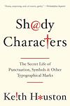 Cover of 'Shady Characters' by Keith Houston
